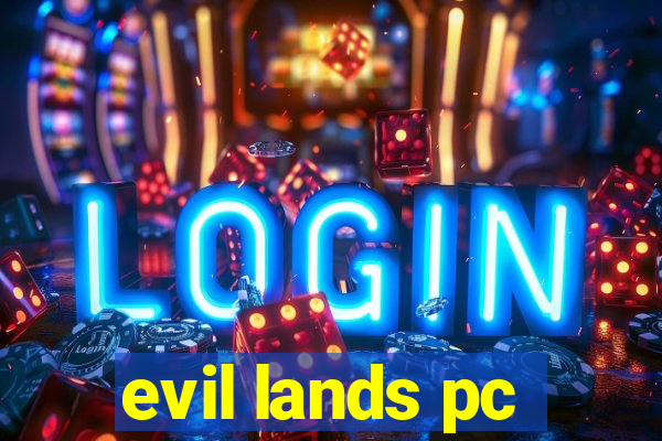 evil lands pc